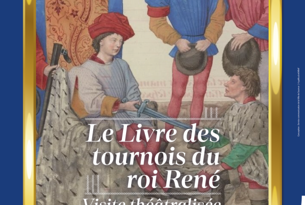 Visite th&eacute;&acirc;tralis&eacute;e - Le Livre des tournois du roi Ren&eacute;